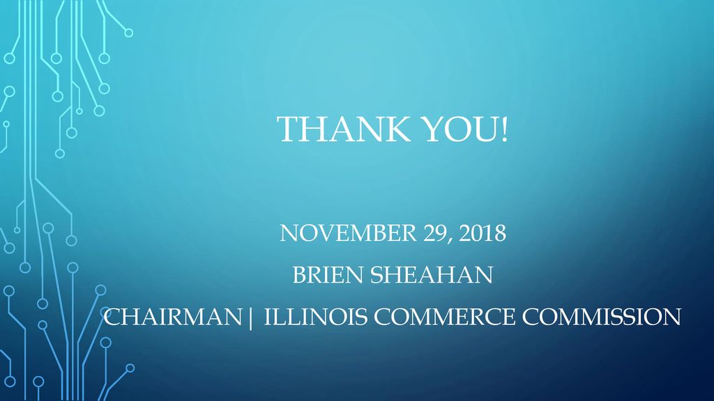 November 29, 2018 Brien Sheahan Chairman| Illinois commerce commission