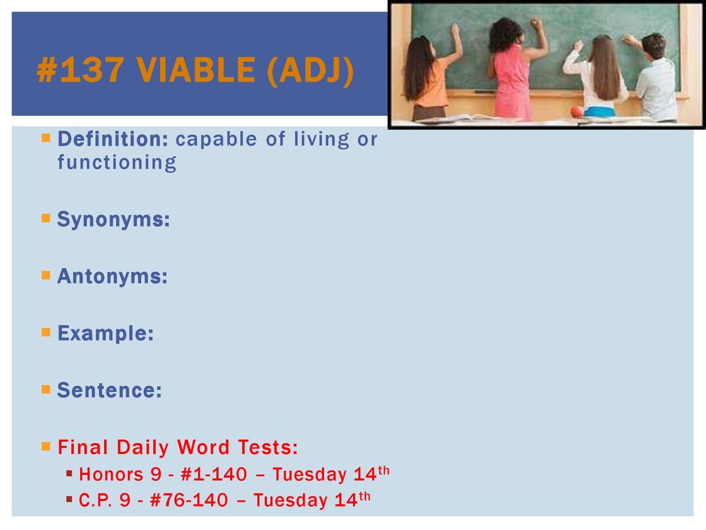 #137 Viable (adj) Definition: capable of living or functioning