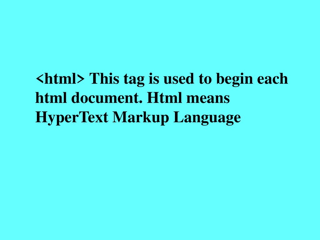 This tag is used to begin each html document - ppt download