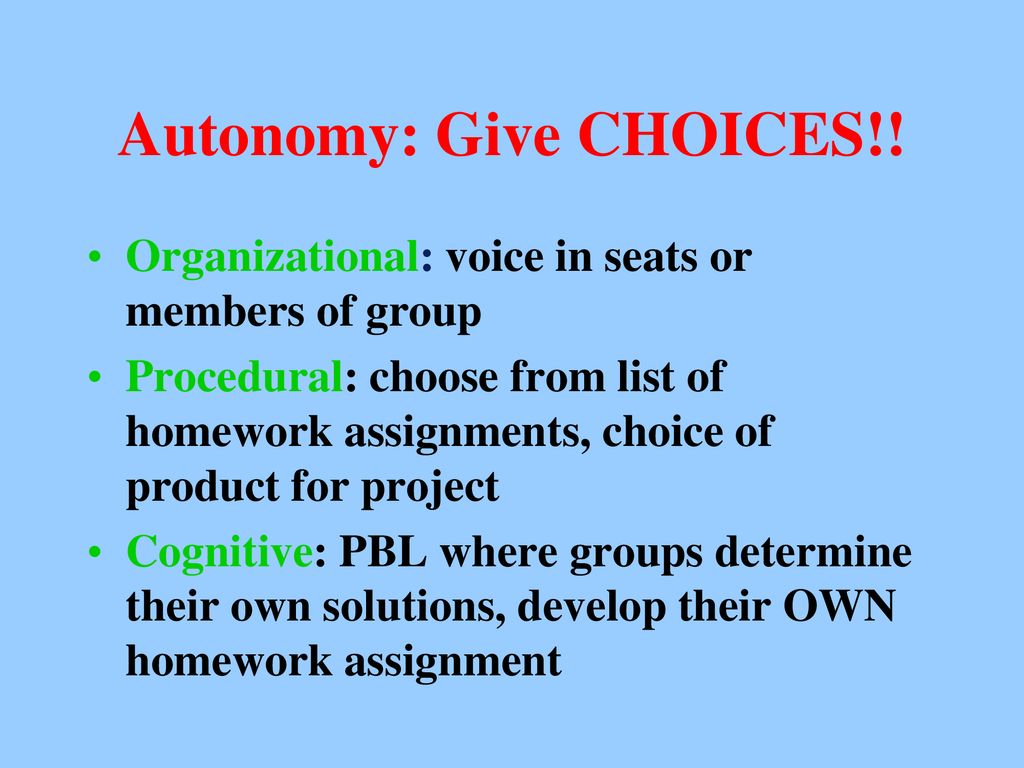 Autonomy: Give CHOICES!!