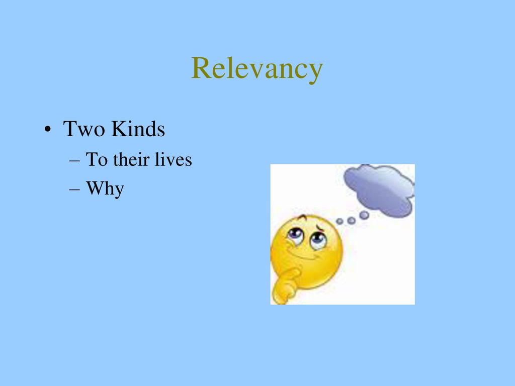 Relevancy Two Kinds To their lives Why