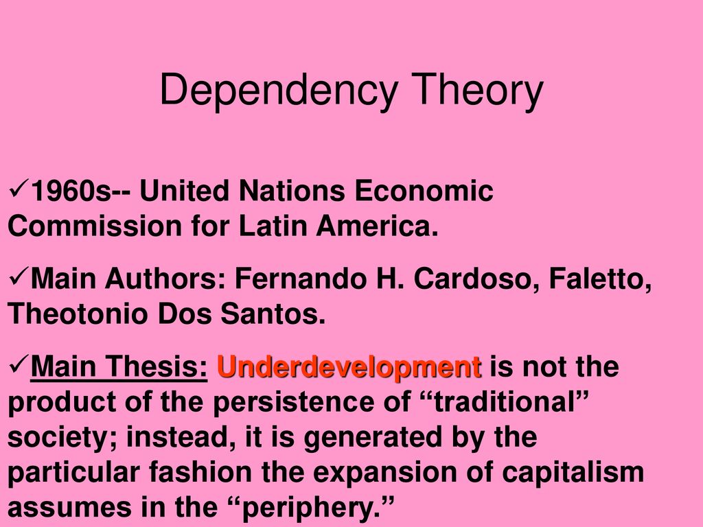 Towards a Critique of Developmentalist: Dependency Theory - ppt download