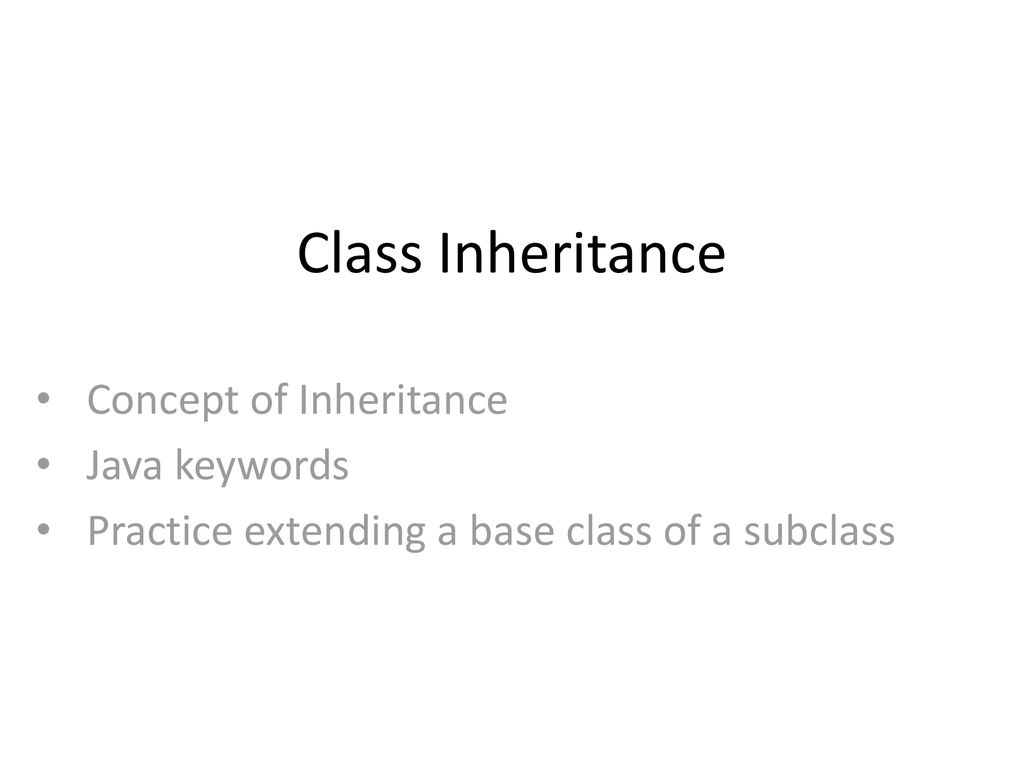 Class Inheritance Concept of Inheritance Java keywords - ppt download