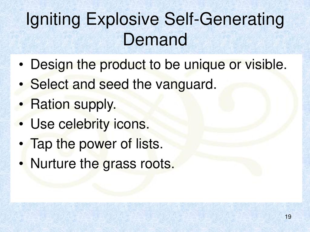 Igniting Explosive Self-Generating Demand
