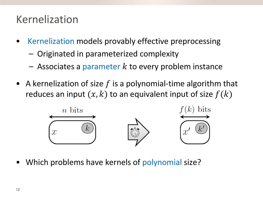 Kernelization Kernelization models provably effective preprocessing