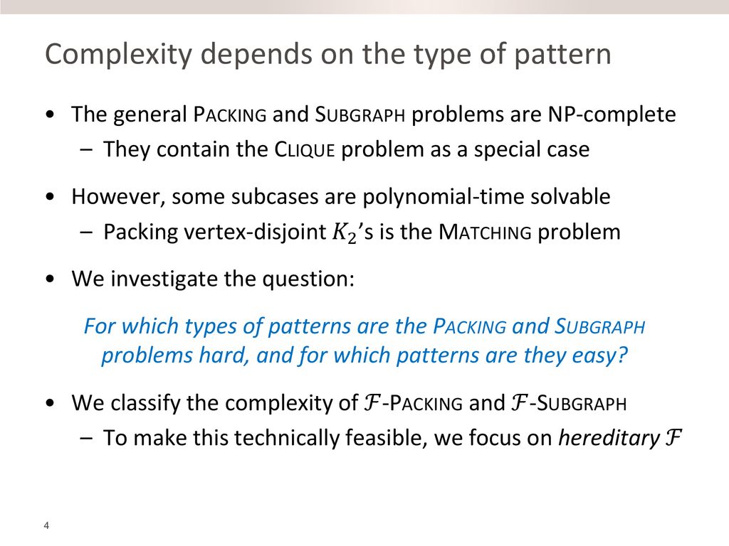 Complexity depends on the type of pattern