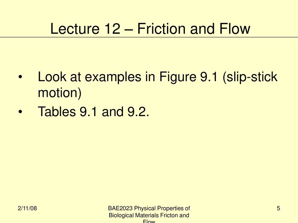 Look at examples in Figure 9.1 (slip-stick motion) Tables 9.1 and 9.2.