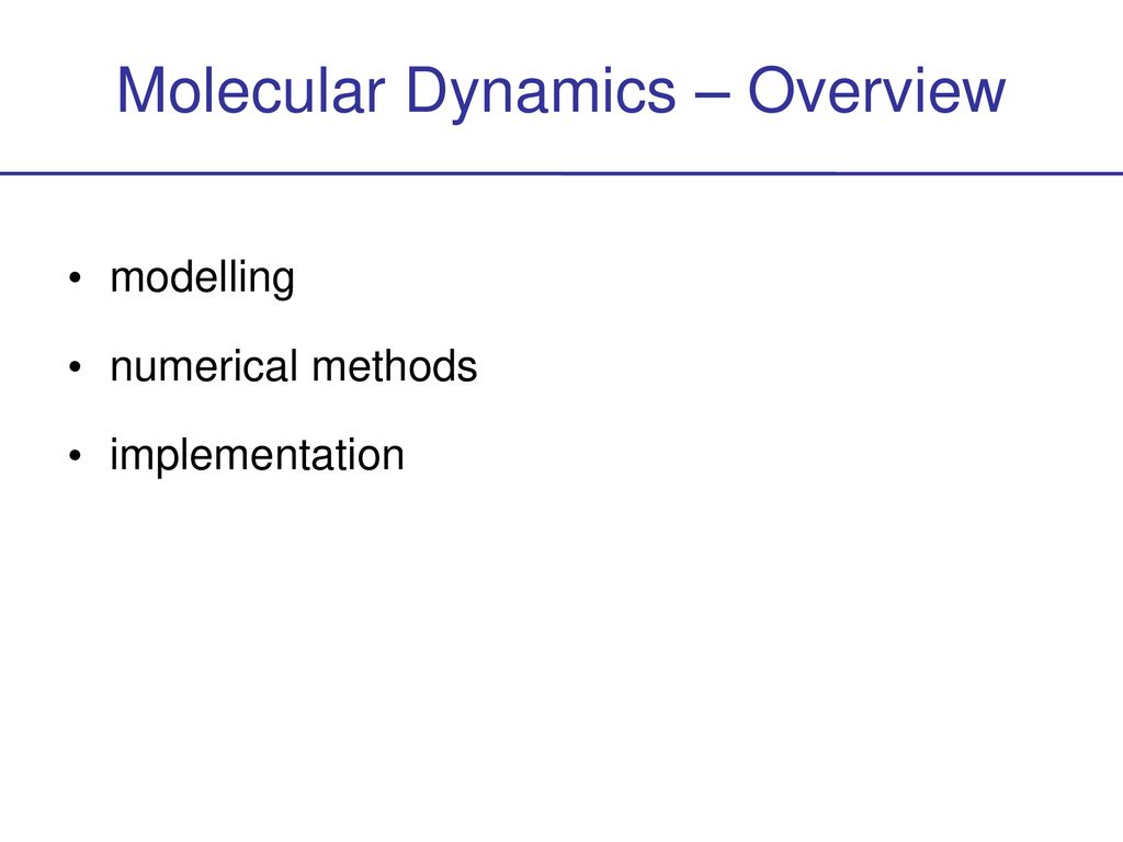 Molecular Dynamics – Overview