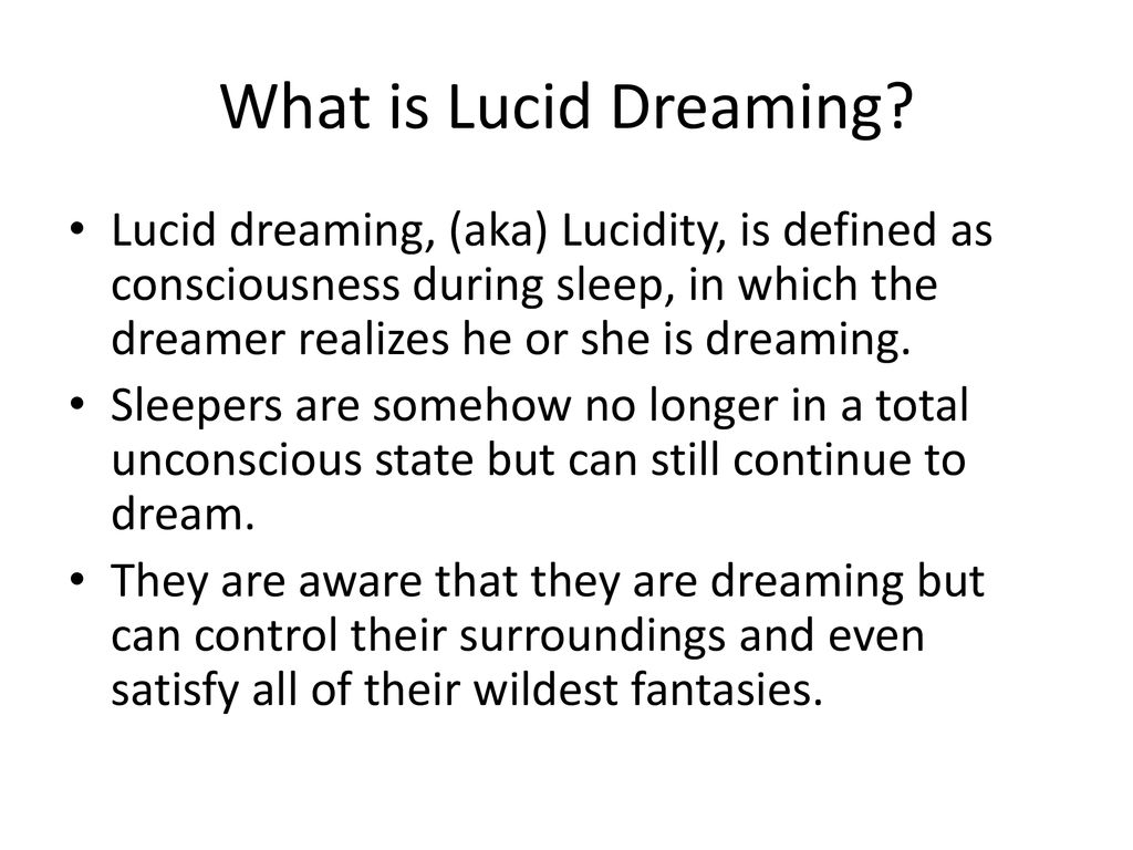 Lucid Dreaming Is Beneficial To Our Lives! - ppt download