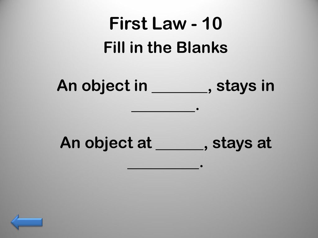 First Law - 10 Fill in the Blanks
