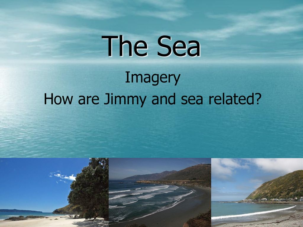 Imagery How Are Jimmy And Sea Related Ppt Download imagery-how-are-jimmy-and-sea-related-ppt-download