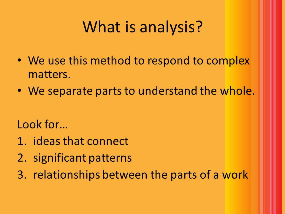 What is analysis We use this method to respond to complex matters.