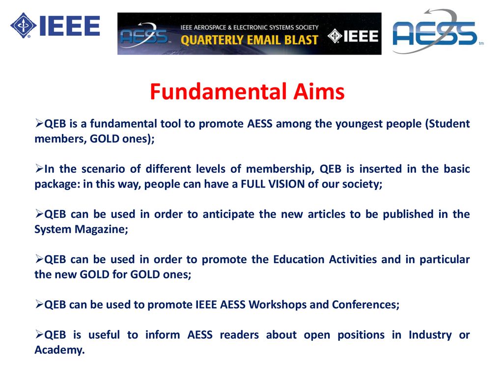 Fundamental Aims QEB is a fundamental tool to promote AESS among the youngest people (Student members, GOLD ones);