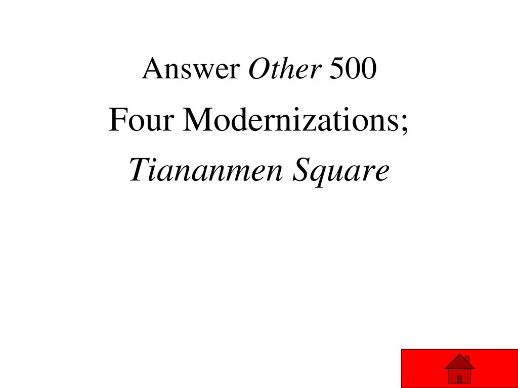 Answer Other 500 Four Modernizations; Tiananmen Square