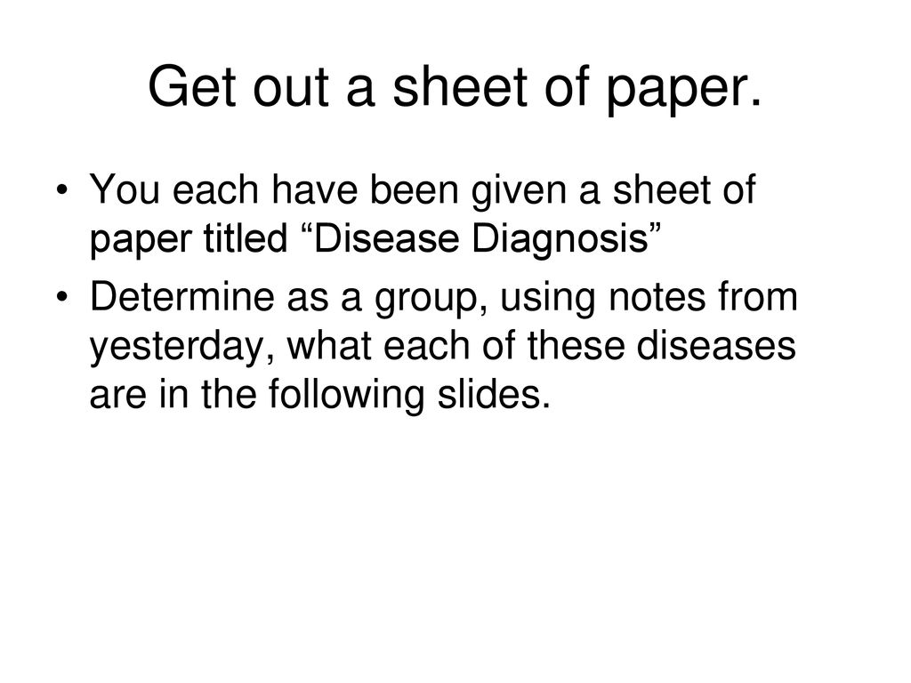 Get out a sheet of paper. You each have been given a sheet of paper