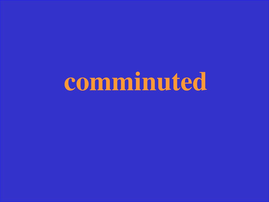 comminuted