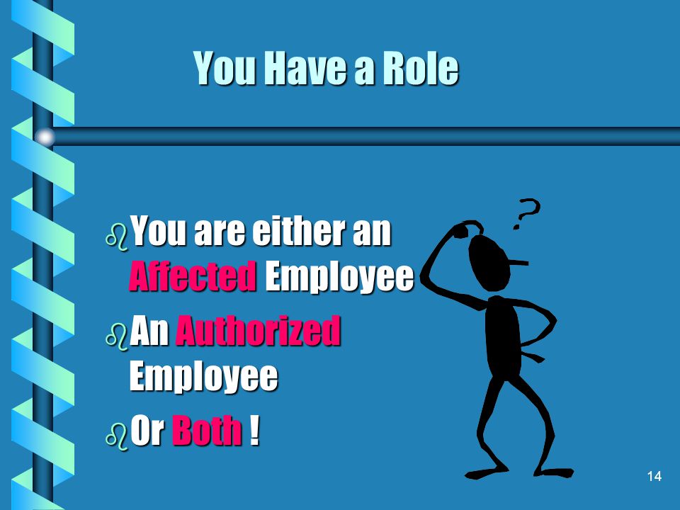 You Have a Role You are either an Affected Employee