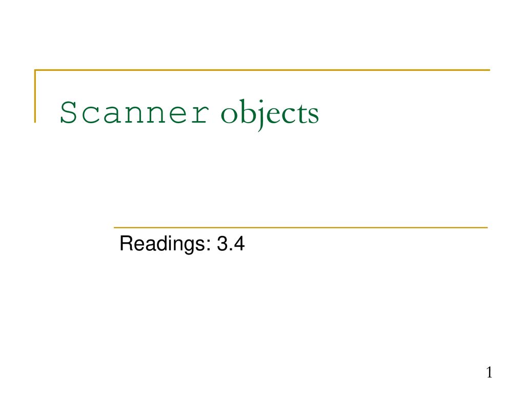 Scanner objects Readings: ppt download