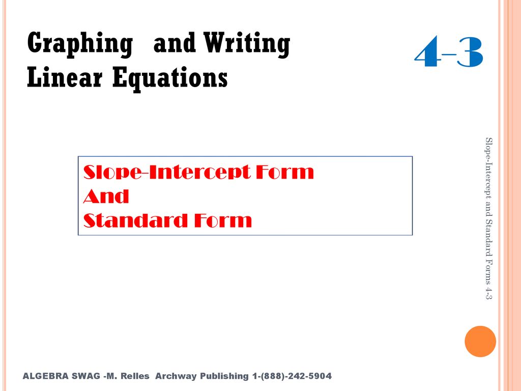 4-3 Graphing and Writing Linear Equations Slope-Intercept Form And