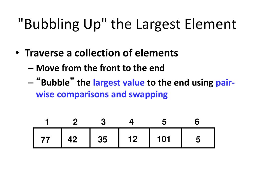 Bubbling Up the Largest Element