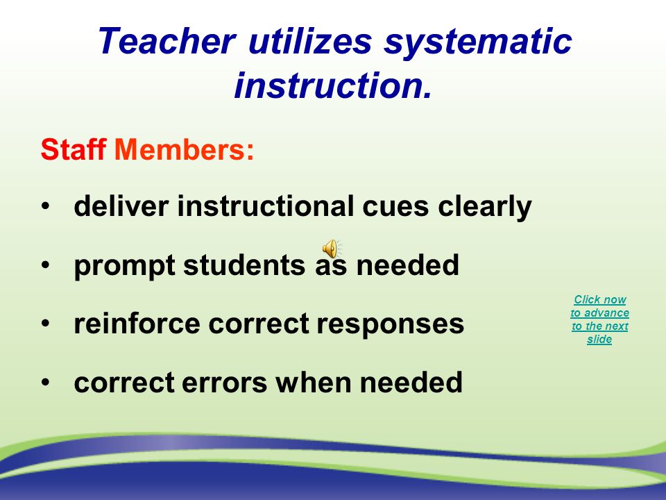 Teacher utilizes systematic instruction.
