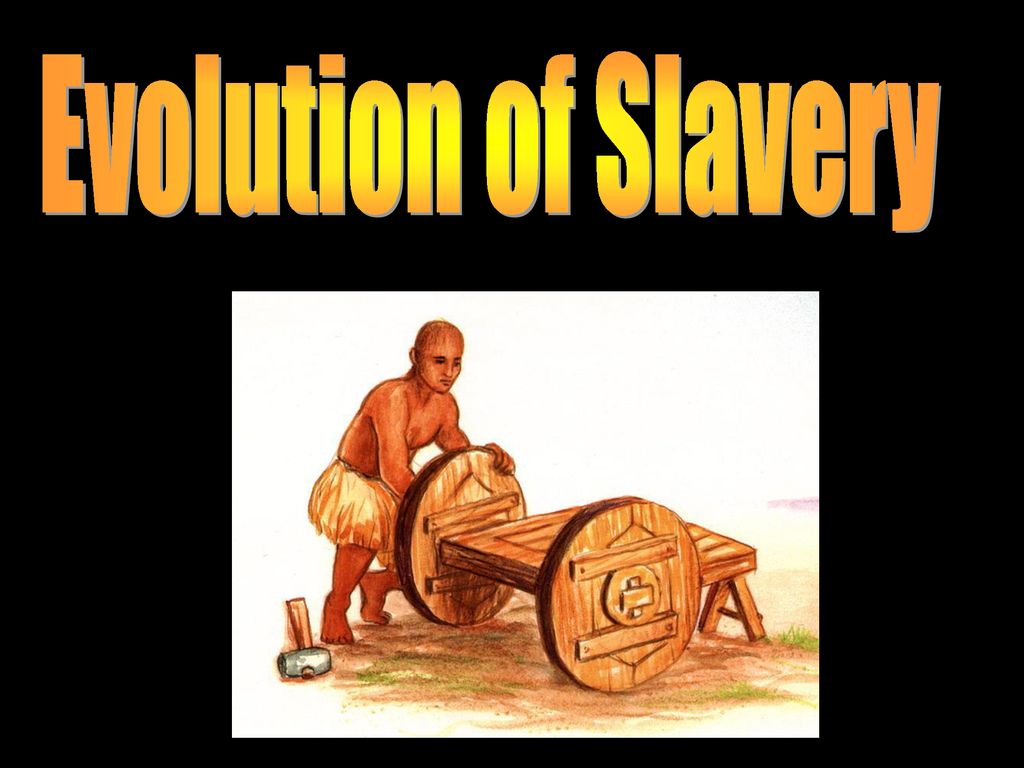 Evolution of Slavery