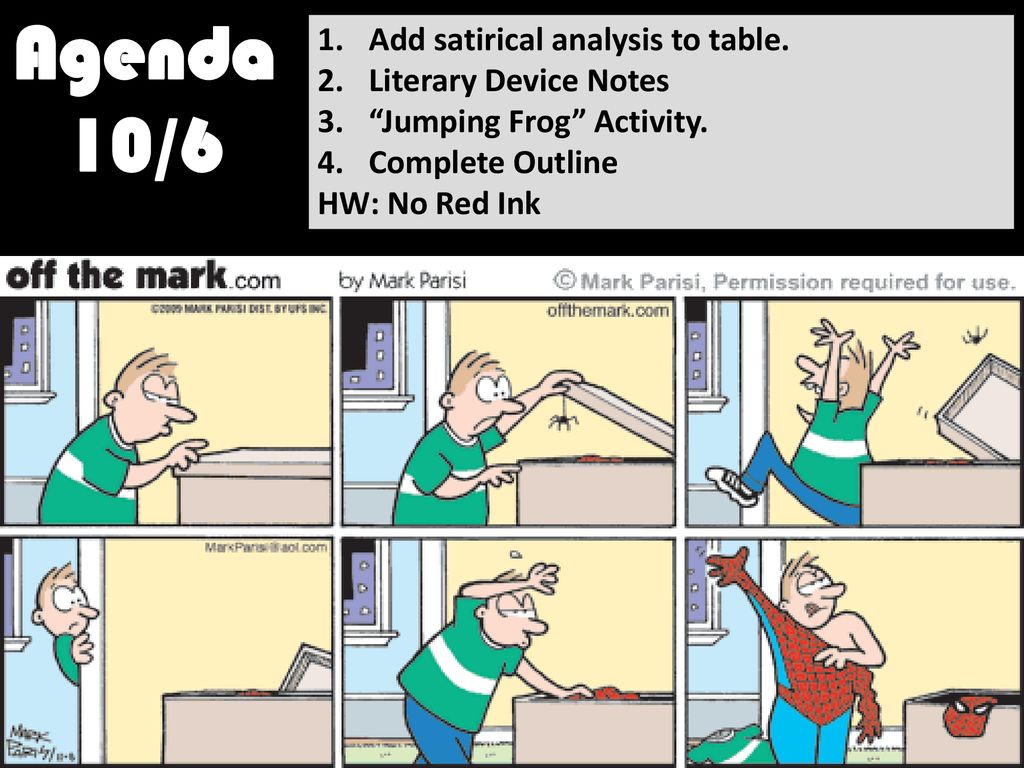 Agenda 10/6 Add satirical analysis to table. Literary Device Notes