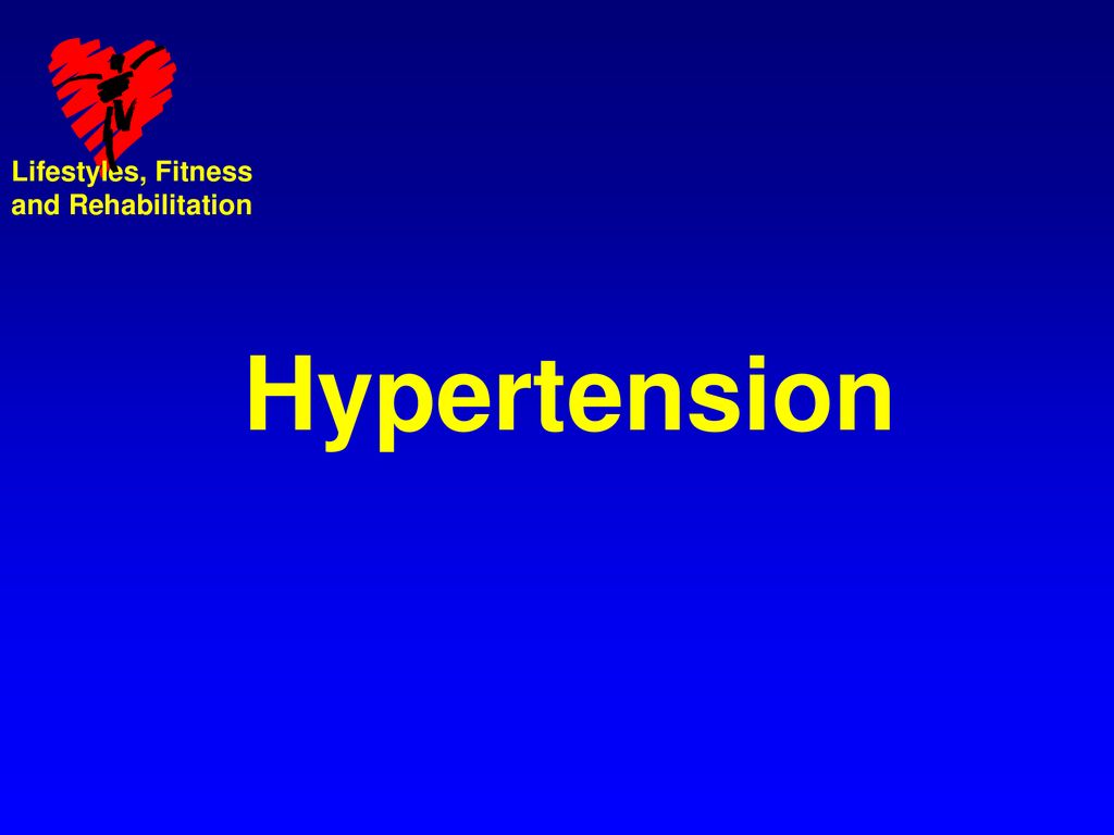 Lifestyles, Fitness and Rehabilitation Hypertension