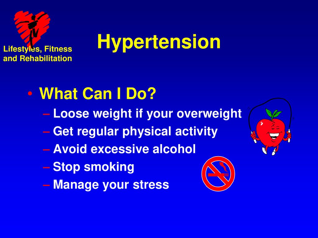 Hypertension What Can I Do Loose weight if your overweight