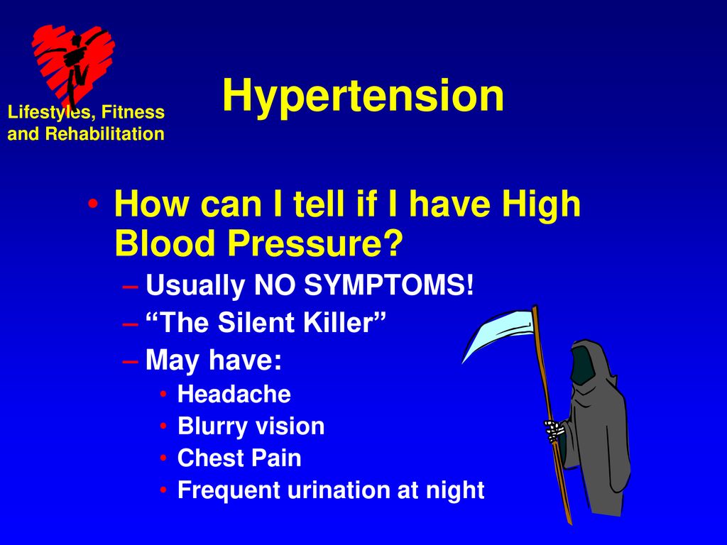 Hypertension How can I tell if I have High Blood Pressure