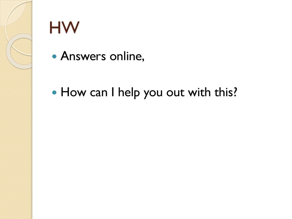 HW Answers online, How can I help you out with this