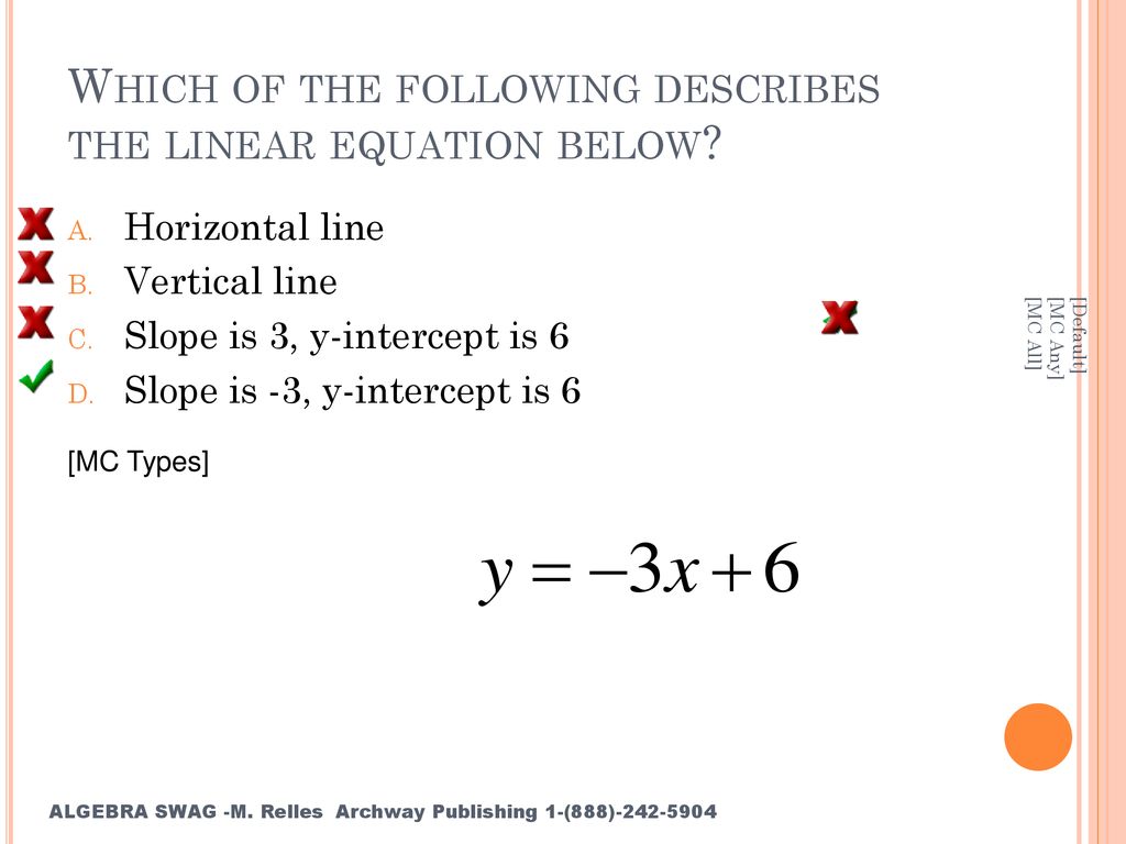 Which of the following describes the linear equation below
