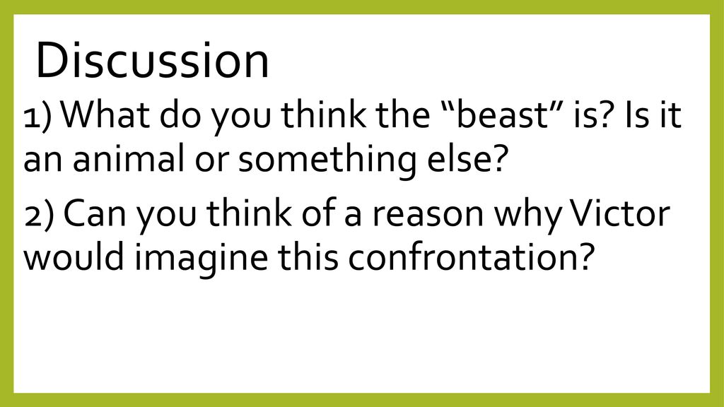 Discussion 1) What do you think the beast is Is it an animal or something else