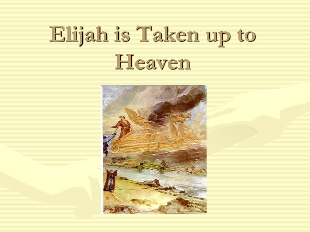Elijah is Taken up to Heaven