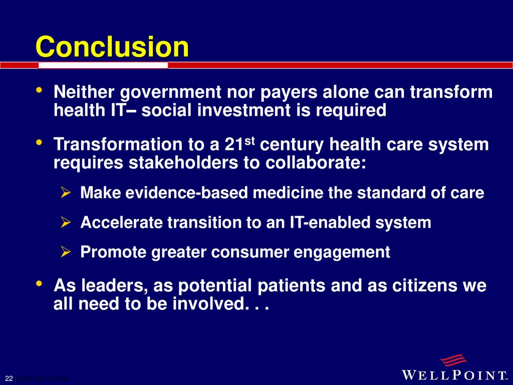 Conclusion Neither government nor payers alone can transform health IT– social investment is required.