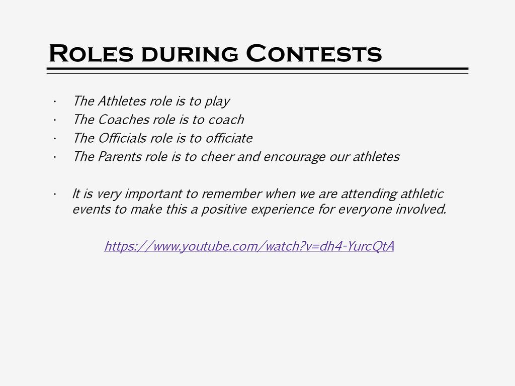 Roles during Contests The Athletes role is to play