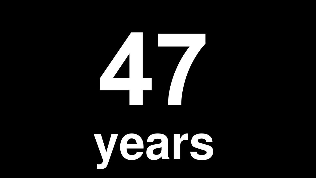 47 years