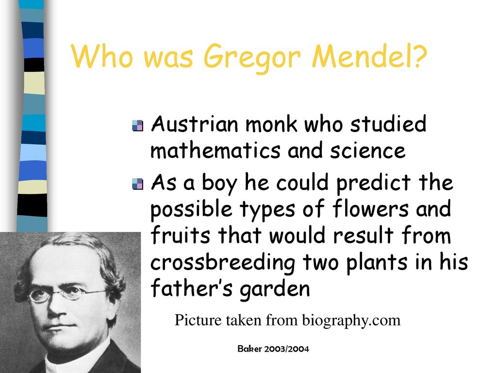Who was Gregor Mendel Austrian monk who studied mathematics and science.
