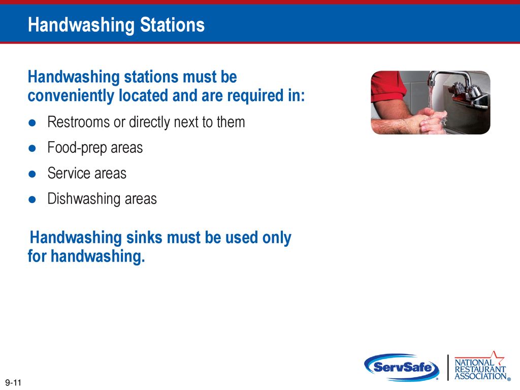 Handwashing Stations Handwashing stations must be conveniently located and are required in: Restrooms or directly next to them.