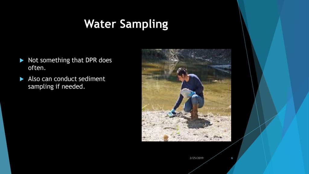 Water Sampling Not something that DPR does often.