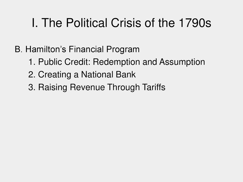 I. The Political Crisis of the 1790s