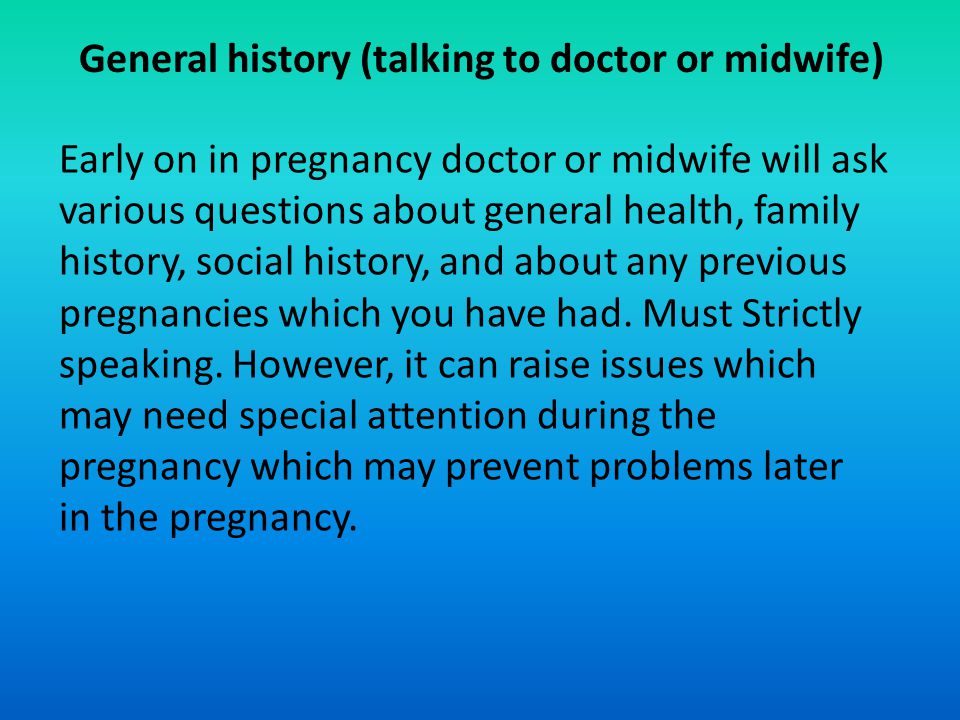 General history (talking to doctor or midwife)