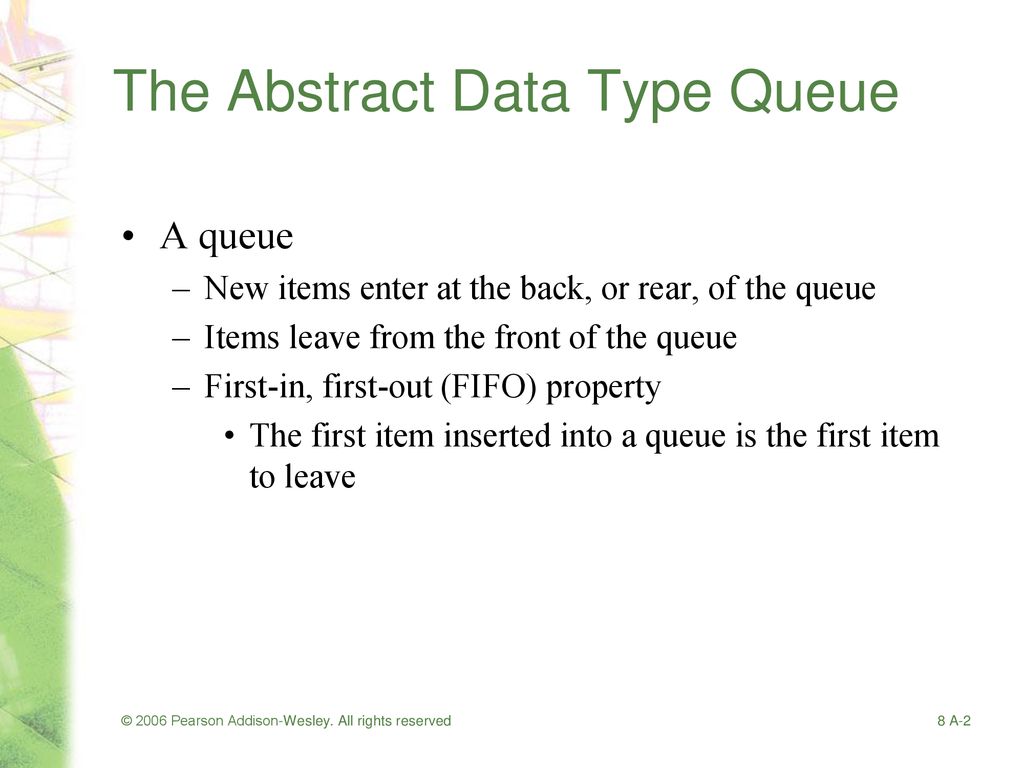Chapter 8 Queues © 2006 Pearson Addison-Wesley. All rights reserved ...