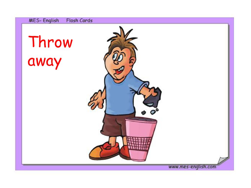 Throw them away. Throw away. Flashcards Throw. Throw Flashcard. To Throw away.
