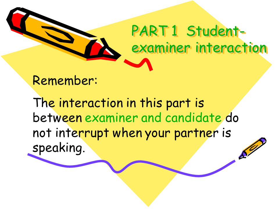 PART 1 Student-examiner interaction