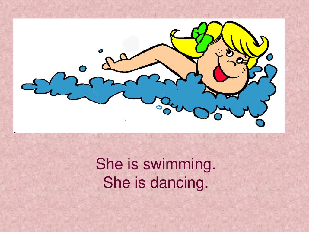 She can well swim. She is swimming. She can Swim. They are swimming. She Swims.