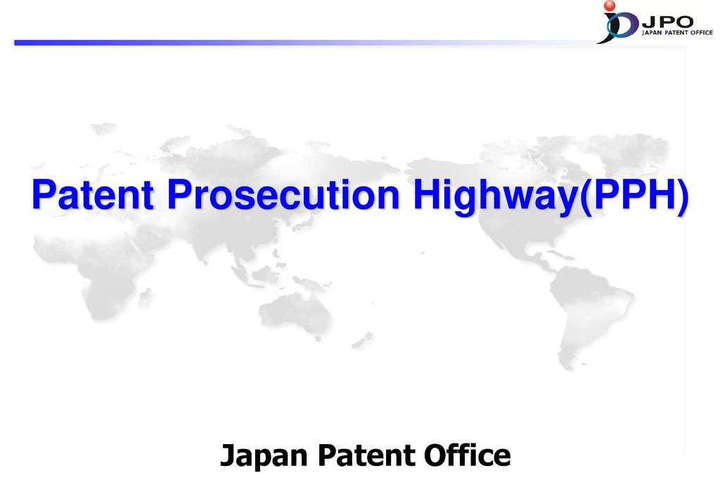 Patent Prosecution Highway(PPH) - Ppt Download