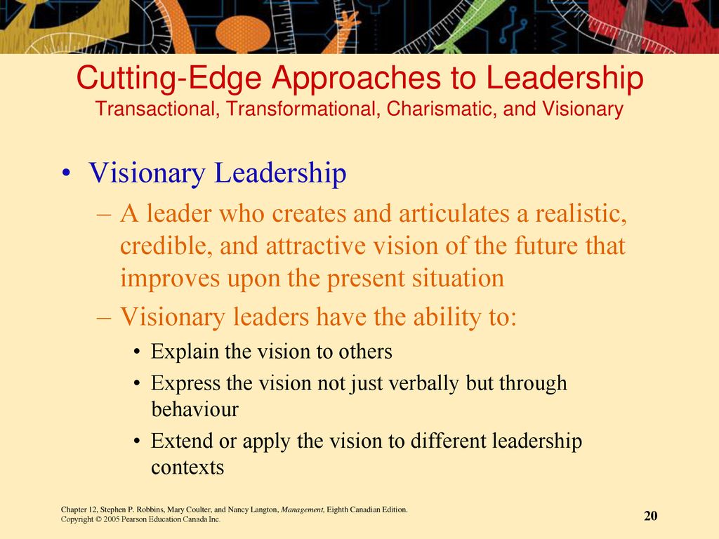 Cutting-Edge Approaches to Leadership Transactional, Transformational, Charismatic, and Visionary