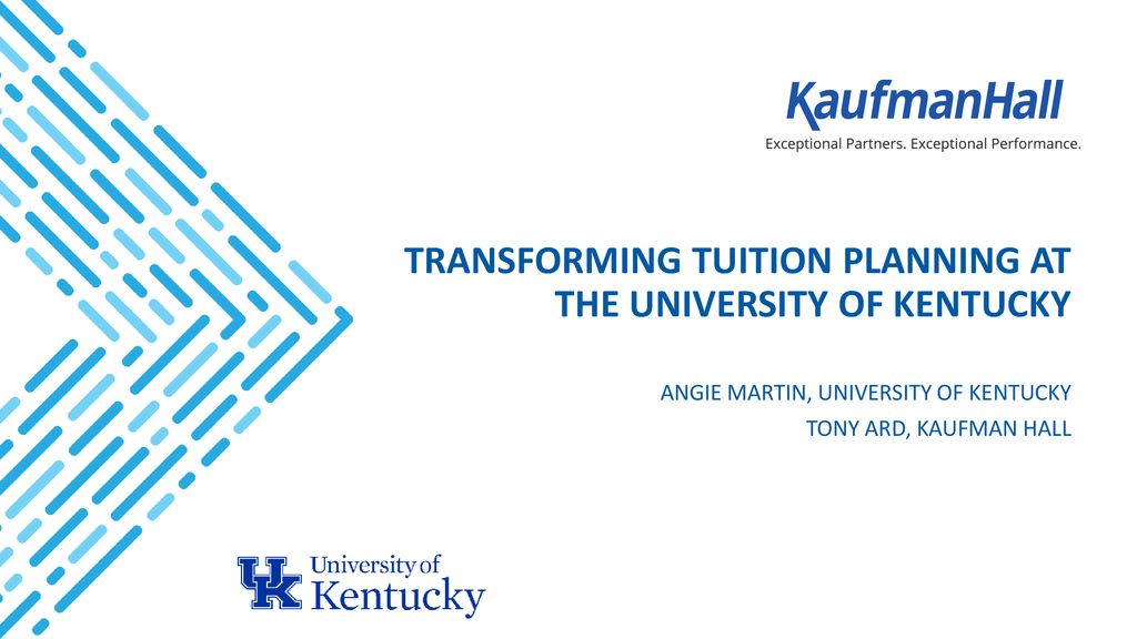TRANSFORMING TUITION PLANNING AT THE UNIVERSITY OF KENTUCKY ppt download