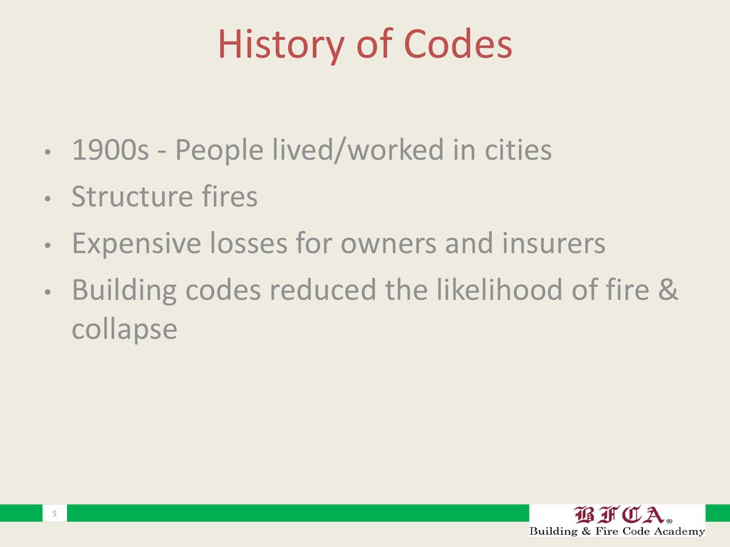 History of Codes 1900s - People lived/worked in cities Structure fires